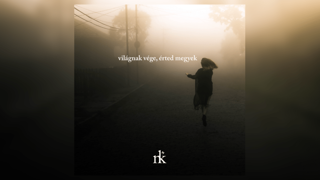 világnak vége, érted&nbsp;megyek.